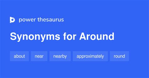 around synonyms|synonym for those around me.